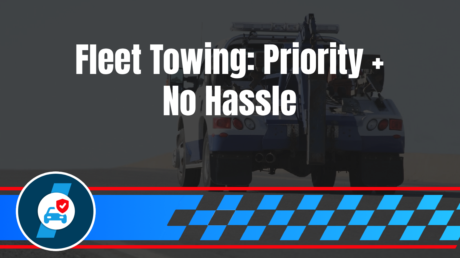 Commercial Fleet Towing Accounts: Priority Response, Billing, and Service Agreements for Businesses Preferred service needs, billing simplification, account benefits, partnership value
